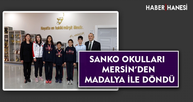 SANKO OKULLARI MERSİN’DEN MADALYA İLE DÖNDÜ