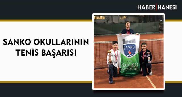 SANKO OKULLARININ TENİS BAŞARISI
