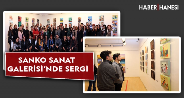 SANKO SANAT GALERİSİ’NDE SERGİ