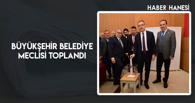 Büyükşehir Belediye Meclisi Toplandı