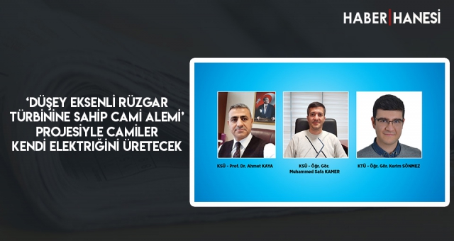 ‘Düşey Eksenli Rüzgar Türbinine Sahip Cami Alemi’ Projesiyle Camiler Kendi Elektriğini Üretecek