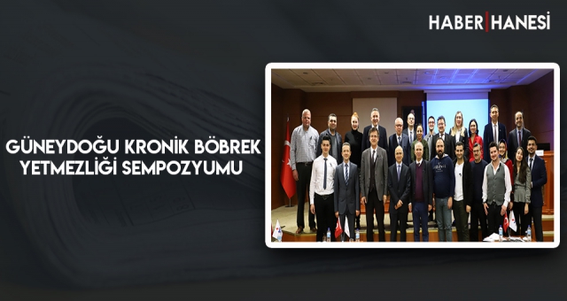 GÜNEYDOĞU KRONİK BÖBREK YETMEZLİĞİ SEMPOZYUMU