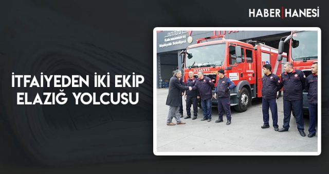İtfaiyeden İki Ekip Elazığ Yolcusu