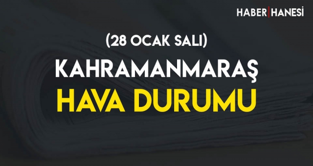 Kahramanmaraş Hava Durumu (28 Ocak 2020)