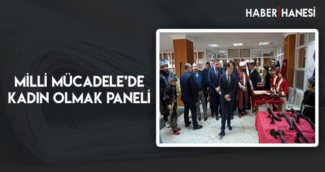 Milli Mücadele’de Kadın Olmak Paneli