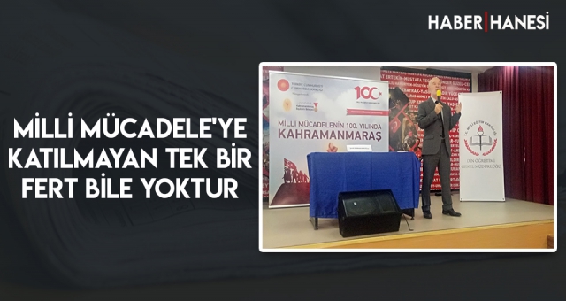 Milli Mücadele'ye katılmayan tek bir fert bile yoktur