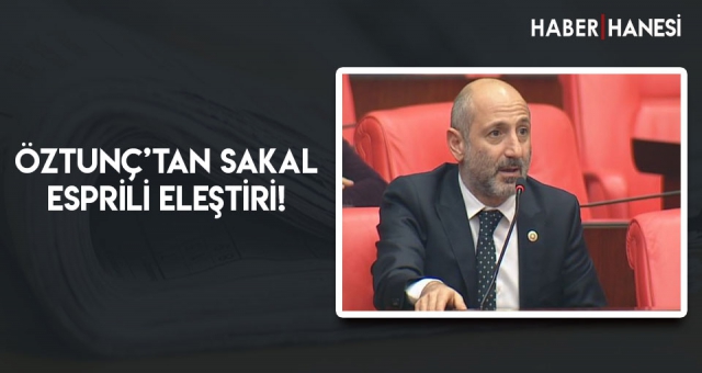 ÖZTUNÇ’TAN SAKAL ESPRİLİ ELEŞTİRİ!