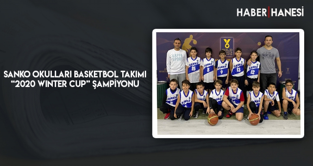 SANKO OKULLARI BASKETBOL TAKIMI “2020 WINTER CUP” ŞAMPİYONU