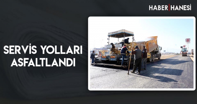 Servis Yolları Asfaltlandı