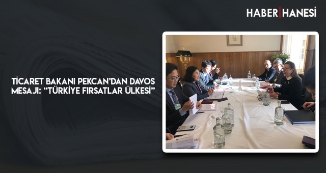 Ticaret Bakanı Pekcan’dan Davos mesajı: “Türkiye Fırsatlar Ülkesi”