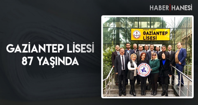 GAZİANTEP LİSESİ 87 YAŞINDA