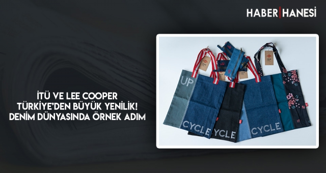 İTÜ VE LEE COOPER TÜRKİYE’DEN BÜYÜK YENİLİK! DENİM DÜNYASINDA ÖRNEK ADIM