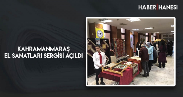Kahramanmaraş El Sanatları Sergisi Açıldı