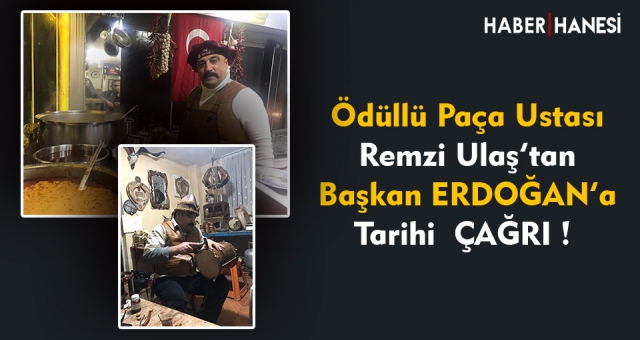 Ödüllü Paça Ustasından Başkan Erdoğan'a Tarihi Çağrı