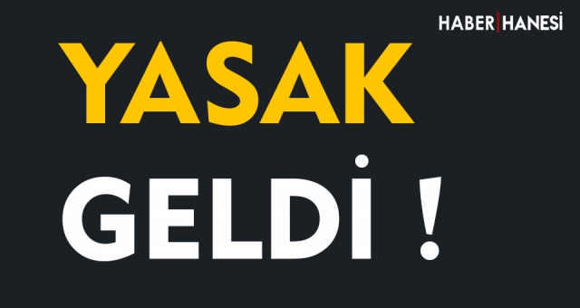 Valilikten Açıklama Yasak Geldi !