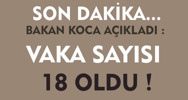Bakan Açıkladı! Corona Vakası Arttı !