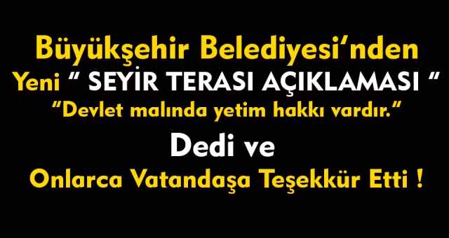 Büyükşehir Belediyesi : “Devlet malında yetim hakkı vardır.”