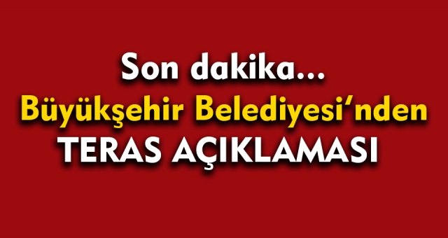 Büyükşehir'den Teras Tesisleri Açıklaması