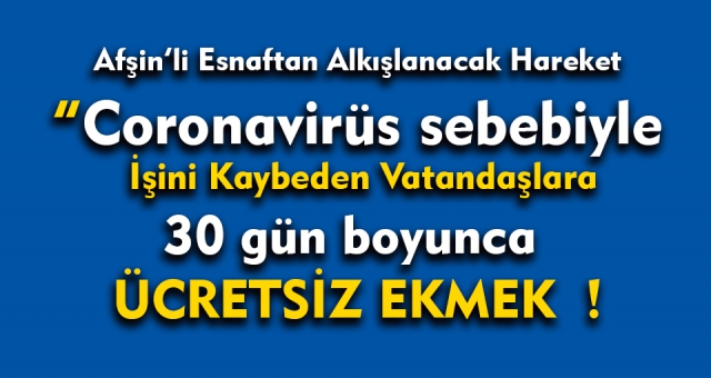 Coronavirüs Sebebiyle İşini Kaybedene 30 Gün Ücretsiz Ekmek !
