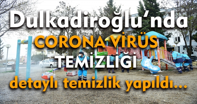 Dulkadiroğlu Belediye'sinden Corona Temizliği !