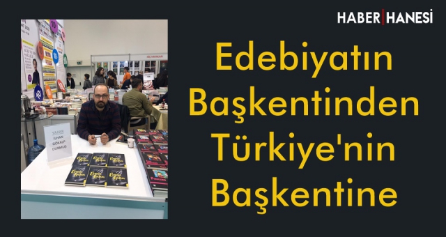 Edebiyatın Başkentinden Türkiye’nin Başkentine !