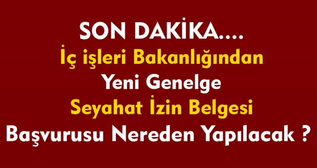 İçişleri Bakanlığı 81 ile Gönderdi !