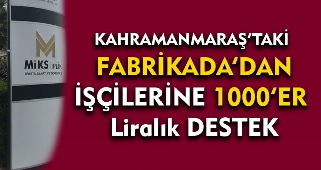 İşçilerine Bin liralık Destek !