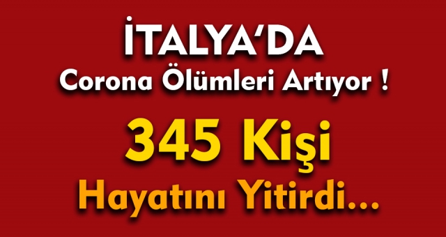 İtalya'da Corona'dan Ölüm Sayısı Artıyor !