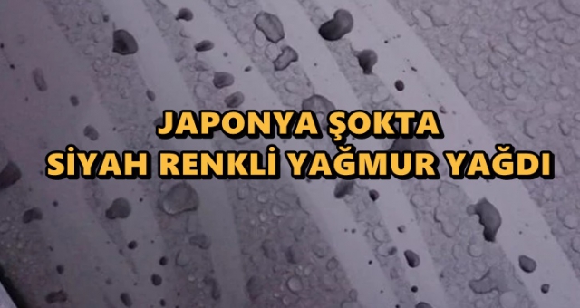 Japonya'ya Siyah Yağmur Yağdı Halk Panikledi