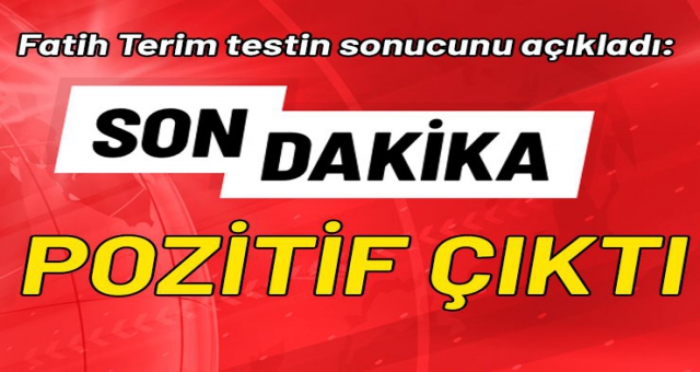 Son dakika! Fatih Terim’in corona virüsü testi pozitif çıktı
