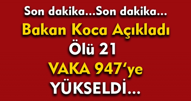 Son dakika... Türkiye'de koronavirüsten ölenlerin sayısı 21'e yükseldi