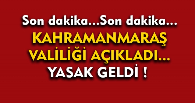 Valilik Açıkladı Yasak Geldi !