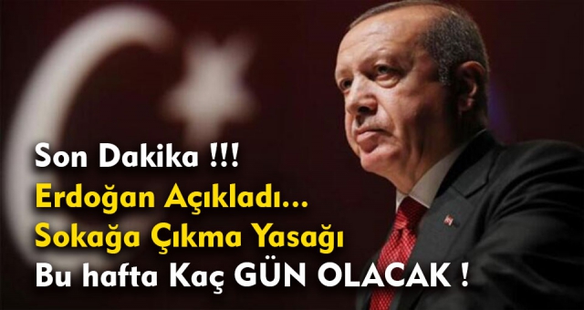 4 Gün Sokağa Çıkma Yasağı Geldi !