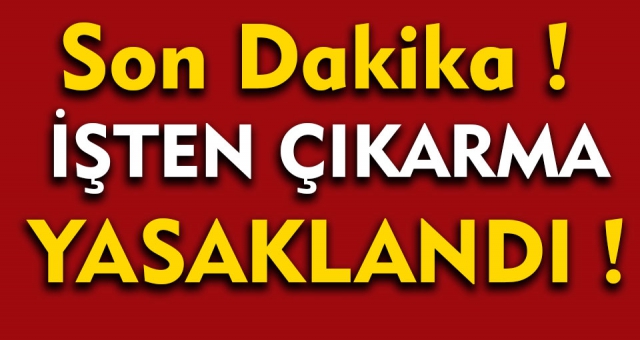 İşten Çıkarmalar Erteleniyor !