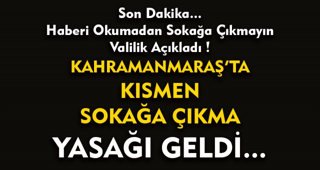 Kahramanmaraş Valiliği Yeni Kararlar Açıkladı