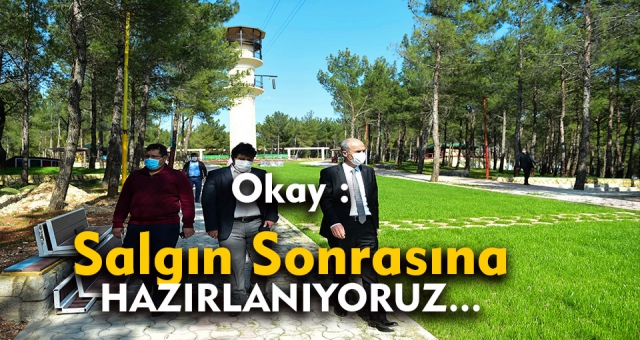 Okay : Salgın Sonrasına Hazırlanıyoruz