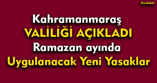 Ramazan Ayında Yeni Yasaklar Açıklandı