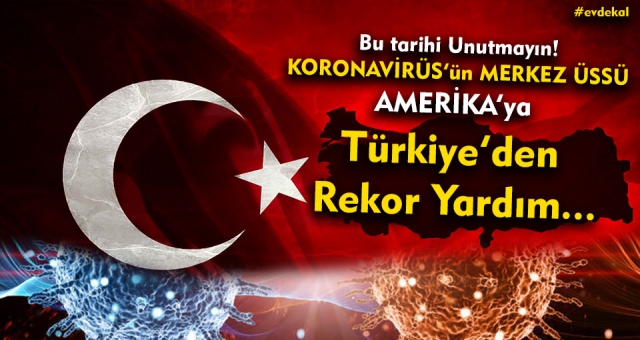 Türkiye'den Salgının Merkezüssü Amerika'ya Yardım