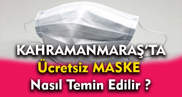 Ücretsiz Maske Nasıl Temin Edilir ?
