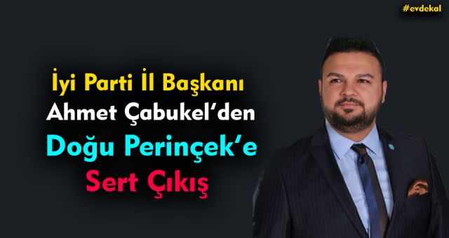 Başkan Çabukel'den Perinçek'e Sert Çıkış !