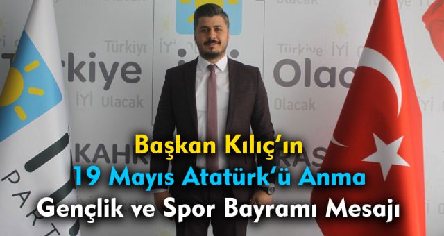 Başkan Kılıç'ın 19 Mayıs Mesajı