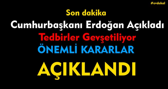 Cumhurbaşkanı Erdoğan Koronavirüs Tedbirleriyle Alakalı Yeni Kararlar Açıkladı