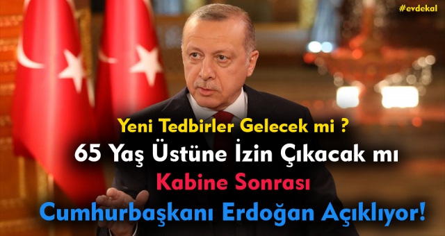 Kabine Toplantısı Sonrası Cumhurbaşkanı Erdoğan Açıklayacak
