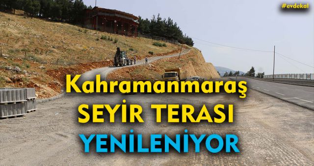 Kahramanmaraş Seyir Terası Yenileniyor