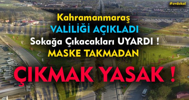 Kahramanmaraş Valiliği Yasakladı