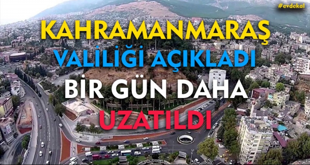 Kahramanmaraş Valiliği Yeni Kararlar Açıkladı