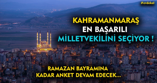 Kahramanmaraş'ın Hangi Milletvekili Daha Başarılı
