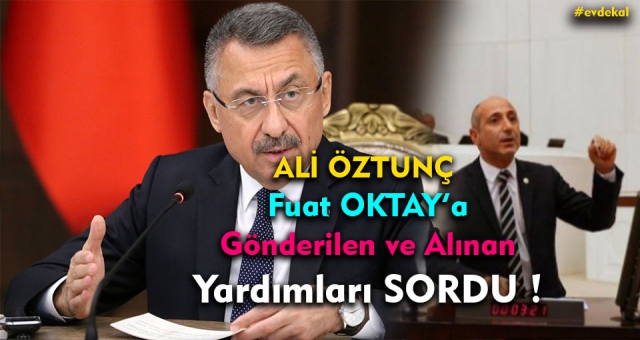 Öztunç - Yardımları Fuat Oktay'a Sordu