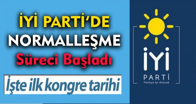 İyi Parti Yeni Normal Takvimi Belli Oldu Ufukta Kongre Var !