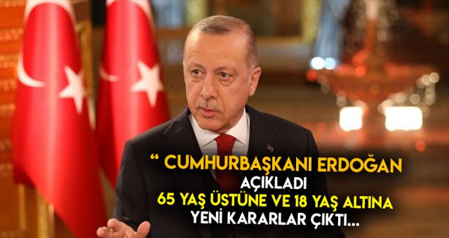 Yeni Normalleşme Kararları Erdoğan Açıkladı